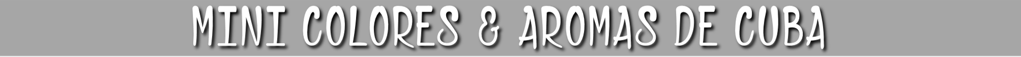 TITULO PROGRAMA MINI COLORES Y AROMAS DE CUBA